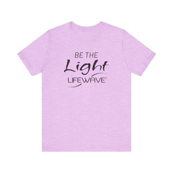 BE THE LIGHT Lifewave Live Younger T Shirt Unisex - Image 73