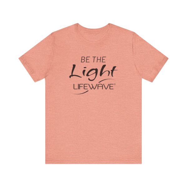 BE THE LIGHT Lifewave Live Younger T Shirt Unisex - Image 45