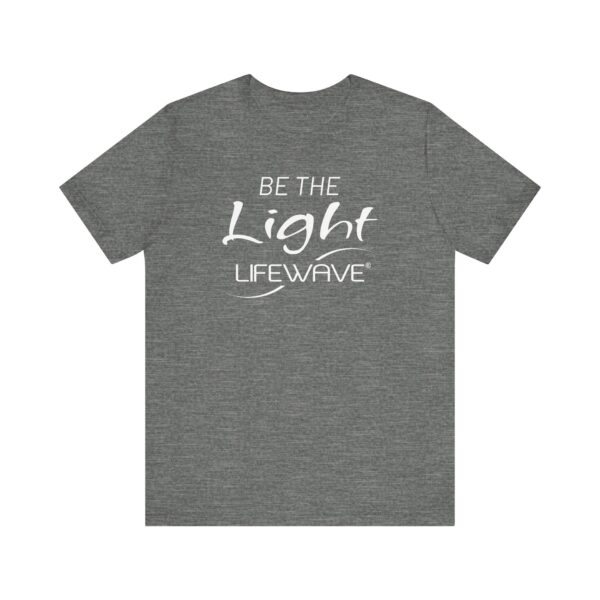 BE THE LIGHT Lifewave T Shirt Unisex - Image 2