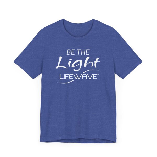 BE THE LIGHT Lifewave T Shirt Unisex - Image 51