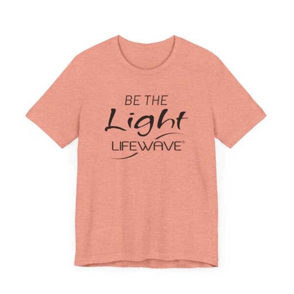 BE THE LIGHT Lifewave Live Younger T Shirt Unisex - Image 47