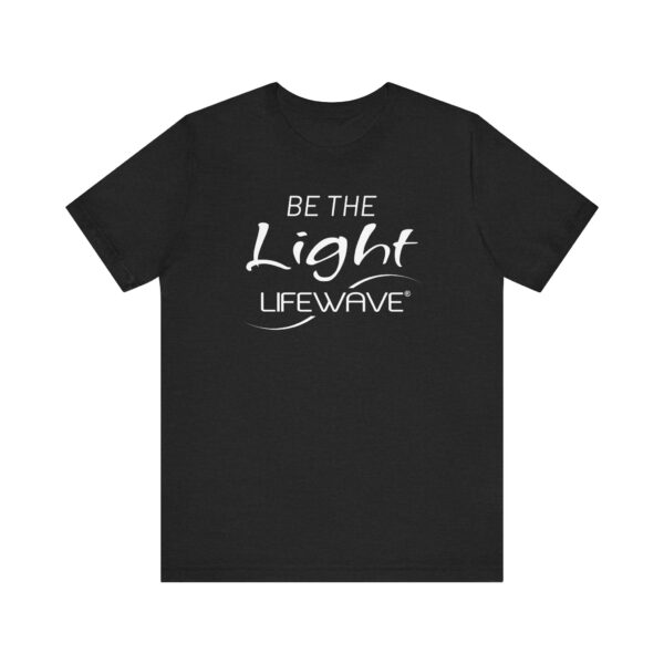 BE THE LIGHT Lifewave T Shirt Unisex - Image 21
