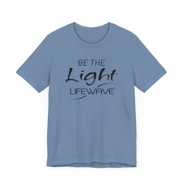 BE THE LIGHT Lifewave Live Younger T Shirt Unisex - Image 71