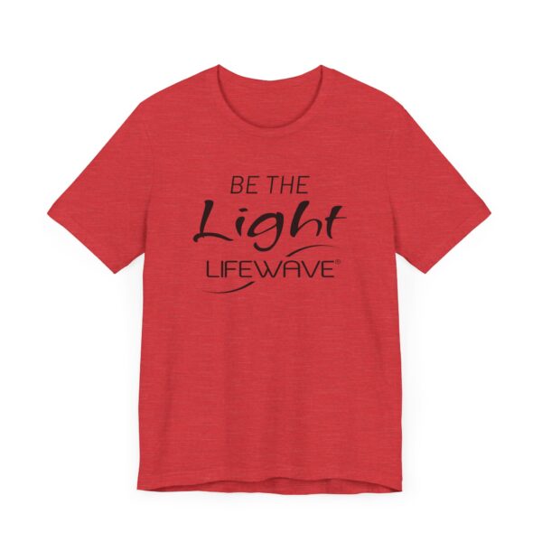 BE THE LIGHT Lifewave Live Younger T Shirt Unisex - Image 35