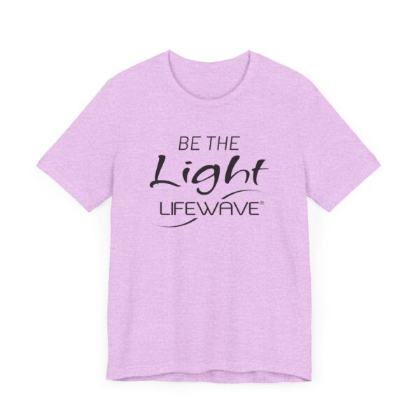 BE THE LIGHT Lifewave Live Younger T Shirt Unisex - Image 75