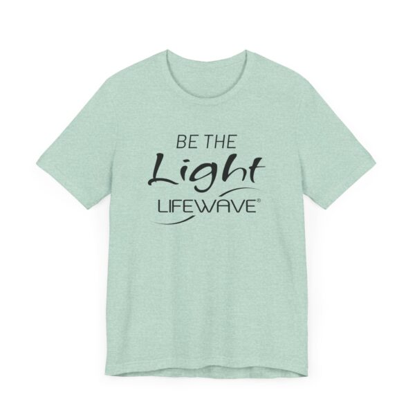 BE THE LIGHT Lifewave Live Younger T Shirt Unisex - Image 59