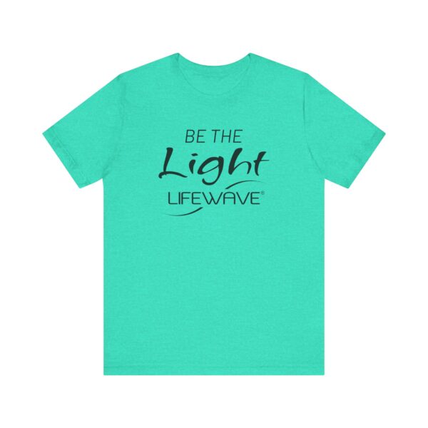 BE THE LIGHT Lifewave Live Younger T Shirt Unisex - Image 65