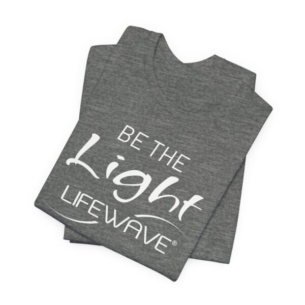 BE THE LIGHT Lifewave T Shirt Unisex - Image 10