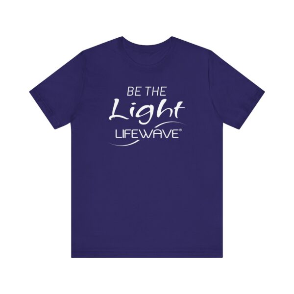 BE THE LIGHT Lifewave T Shirt Unisex - Image 57