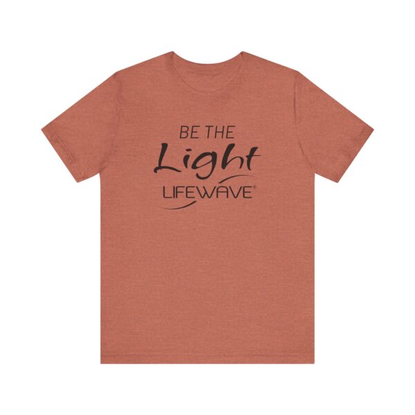 BE THE LIGHT Lifewave Live Younger T Shirt Unisex - Image 17