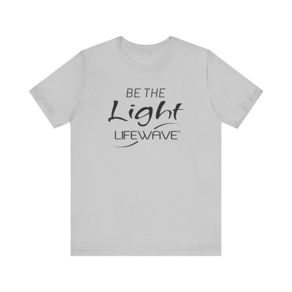BE THE LIGHT Lifewave Live Younger T Shirt Unisex - Image 13