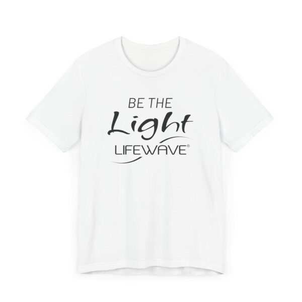 BE THE LIGHT Lifewave Live Younger T Shirt Unisex - Image 4
