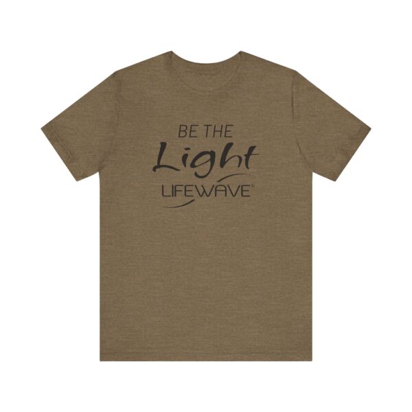 BE THE LIGHT Lifewave Live Younger T Shirt Unisex - Image 49
