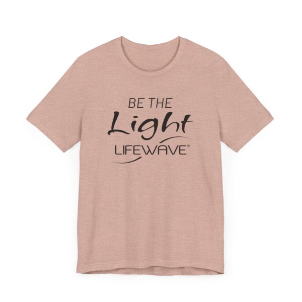 BE THE LIGHT Lifewave Live Younger T Shirt Unisex - Image 43