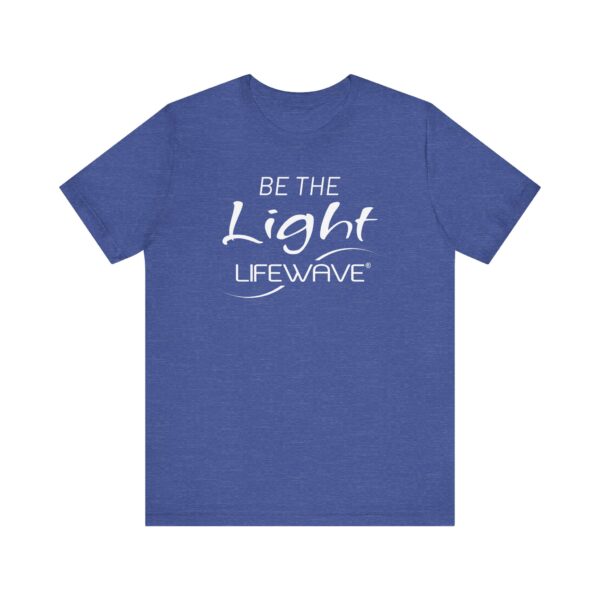 BE THE LIGHT Lifewave T Shirt Unisex - Image 49